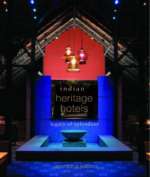 Indian Heritage Hotels: Legacy of Splendour