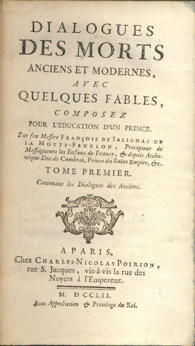 Dialogues Des Morts Anciens et Modernes, Avec Quelques Fables, Composez Pour L'education D'un Prince  (volume 2 only)