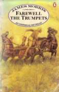 Farewell the Trumpets: An Imperial Retreat (Pax Britannica trilogy)