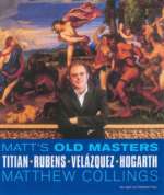 Matt's Old Masters: Titian, Rubens, Velazquez, Hogarth