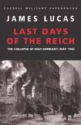 The Last Days of the Reich: Collapse of Nazi Germany, May 1945 (Cassell Military Paperbacks)