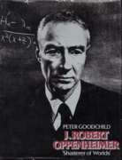 J.Robert Oppenheimer: Shatterer of Worlds