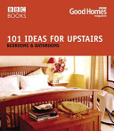 101 Ideas for Upstairs (Good Homes)