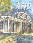 Dream Cottages: 25 Plans for Retreats, Cabins, and Beach Houses